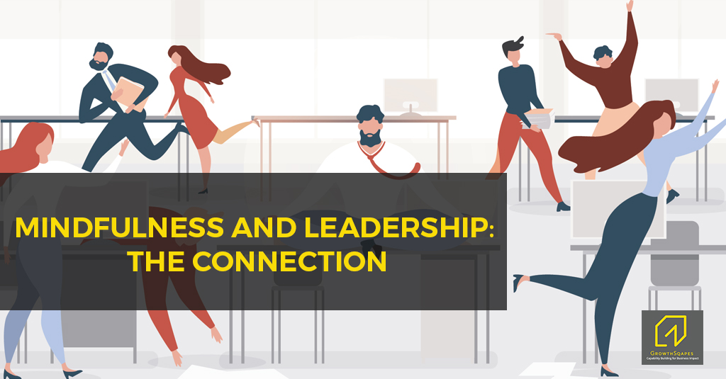 Mindfulness and Leadership: The Connection