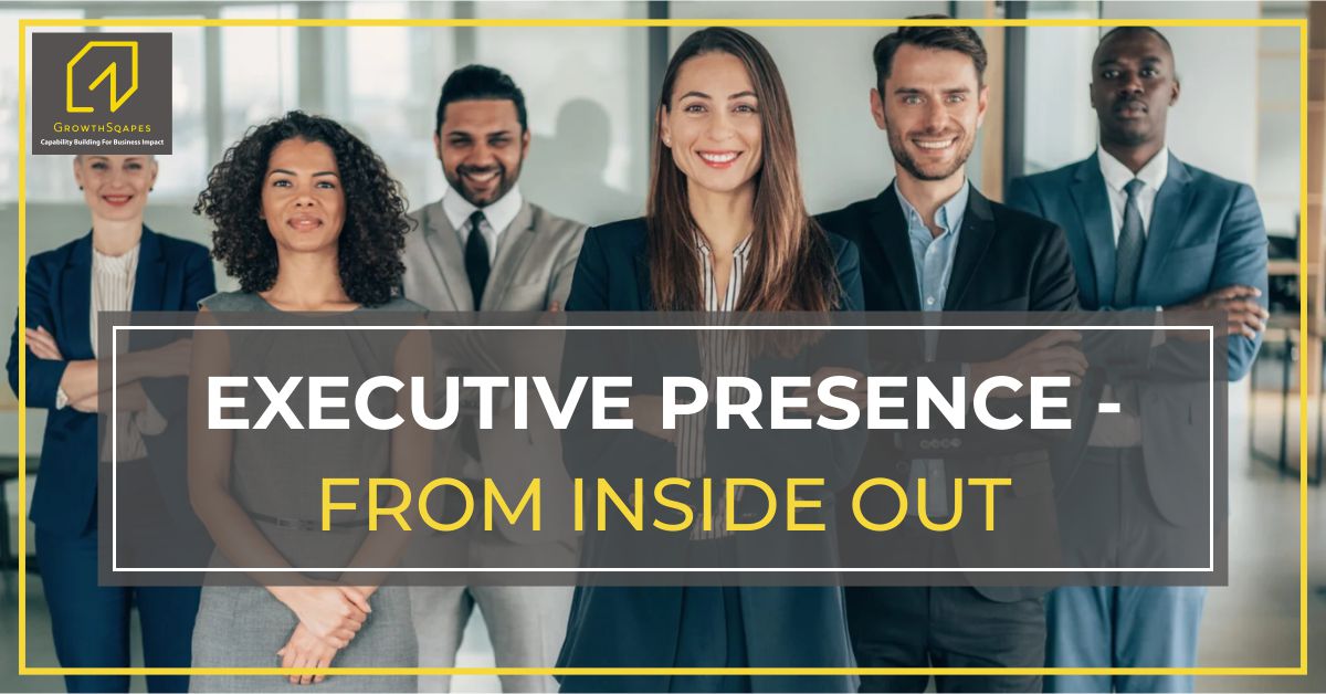 Executive Presence - From Inside Out