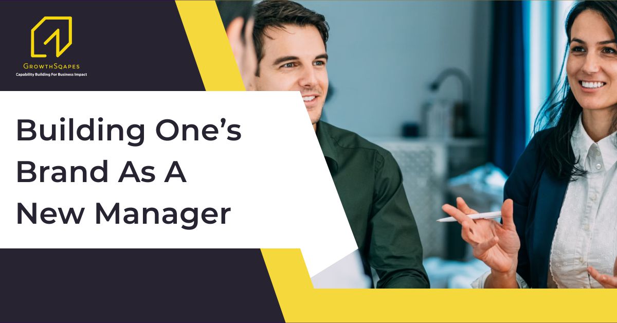Building One’s Brand As A New Manager