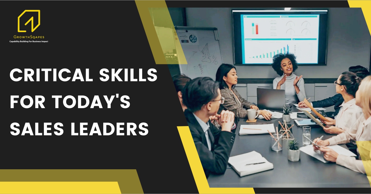Critical Skills For Today's Sales Leaders