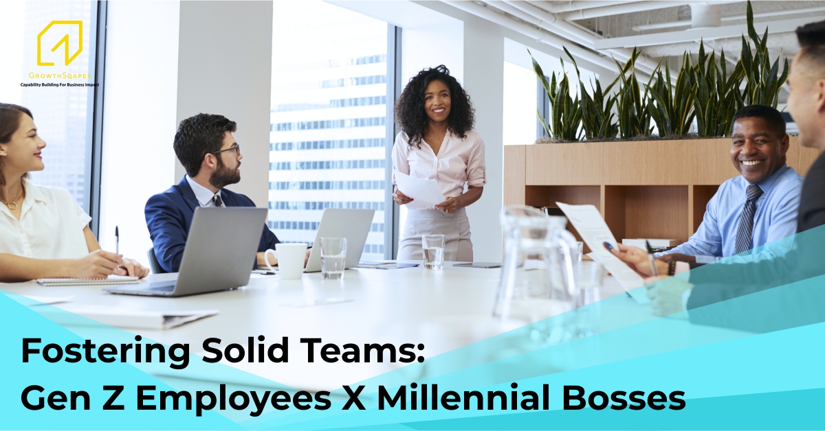 Fostering Solid Teams Gen Z Employees x Millennial Bosses