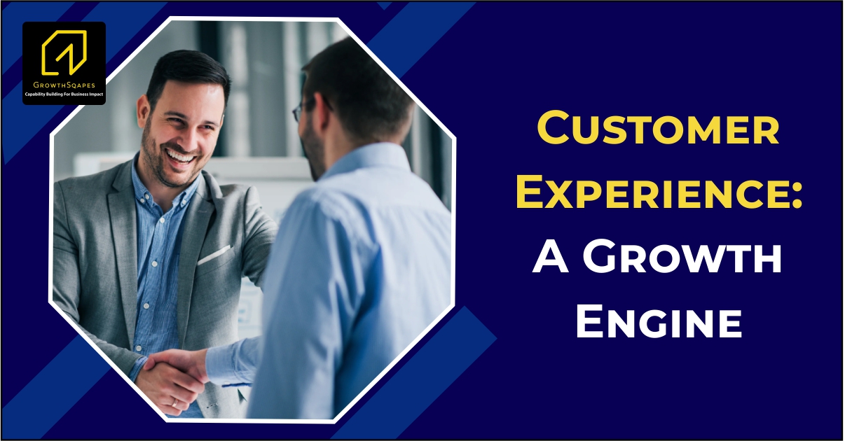 Customer Experience A Growth Engine